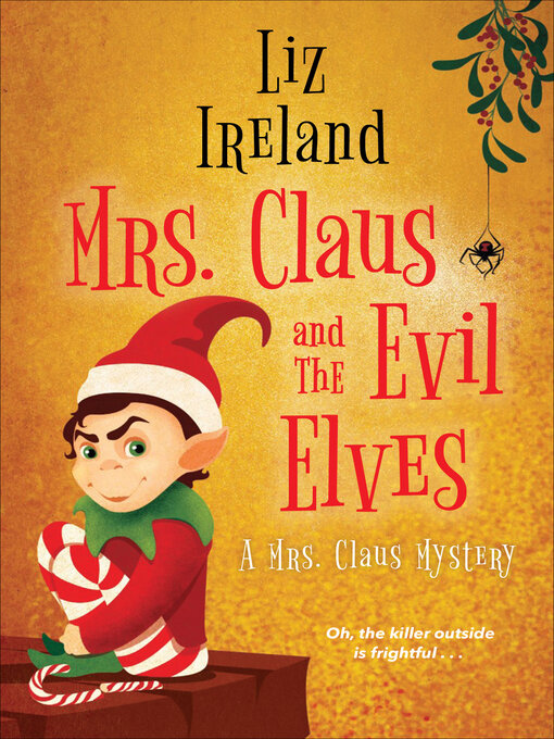 Title details for Mrs. Claus and the Evil Elves by Liz Ireland - Wait list